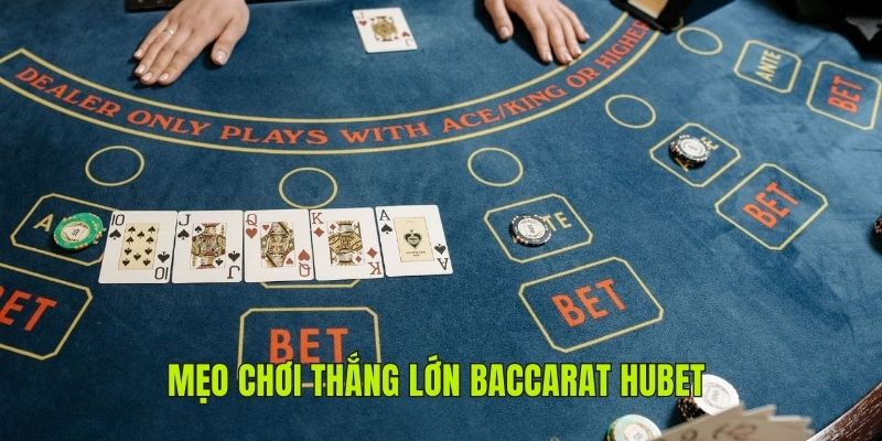 Bí kíp chơi Baccarat HUBET đỉnh cao cho hội viên