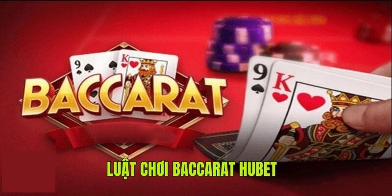 Luật chơi baccarat quan trọng cần nắm rõ