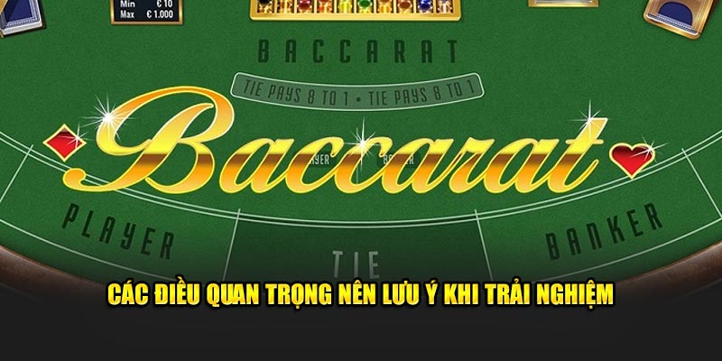 Các điều quan trọng nên lưu ý khi trải nghiệm