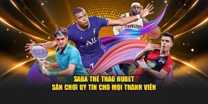 Saba Thể Thao HUBET - Sân Chơi Uy Tín Cho Mọi Thành Viên