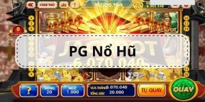 Sảnh nổ hũ PG HUBET - Cá cược độc nhất vô nhị và thưởng lớn