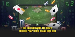 Soi Cầu Baccarat Tại HUBET - Phương Pháp Chiến Thắng Hiệu Quả